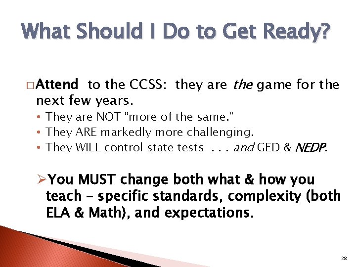 What Should I Do to Get Ready? to the CCSS: they are the game