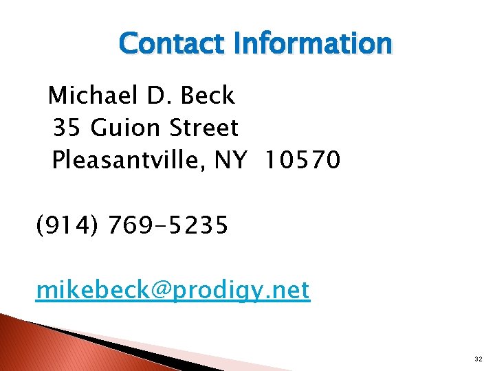 Contact Information Michael D. Beck 35 Guion Street Pleasantville, NY 10570 (914) 769 -5235