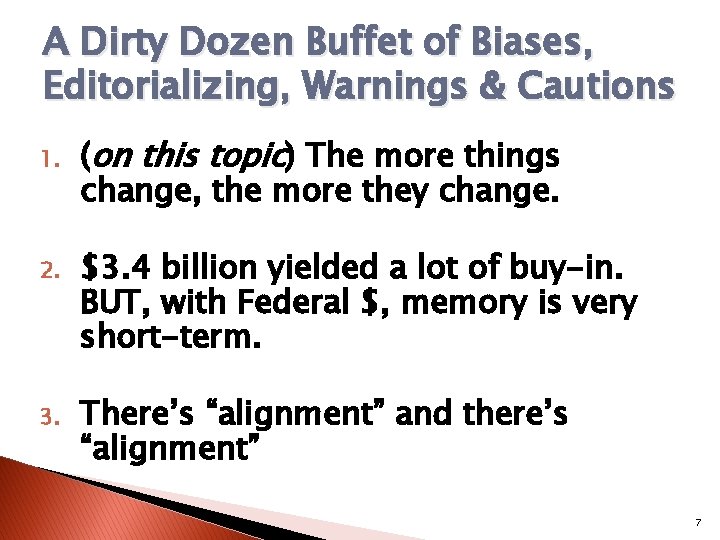 A Dirty Dozen Buffet of Biases, Editorializing, Warnings & Cautions 1. (on this topic)