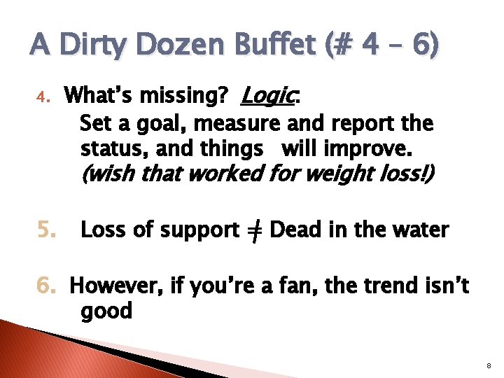 A Dirty Dozen Buffet (# 4 – 6) 4. What’s missing? Logic: Set a