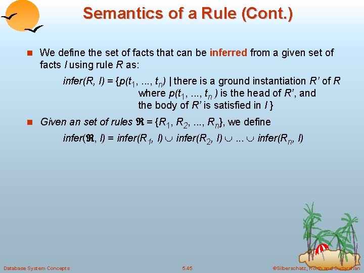 Semantics of a Rule (Cont. ) n We define the set of facts that