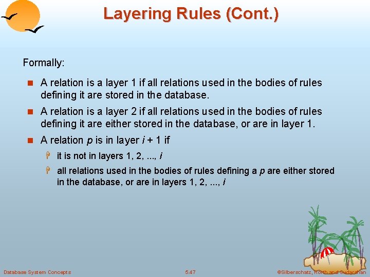 Layering Rules (Cont. ) Formally: n A relation is a layer 1 if all