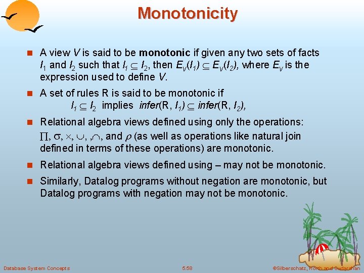 Monotonicity n A view V is said to be monotonic if given any two