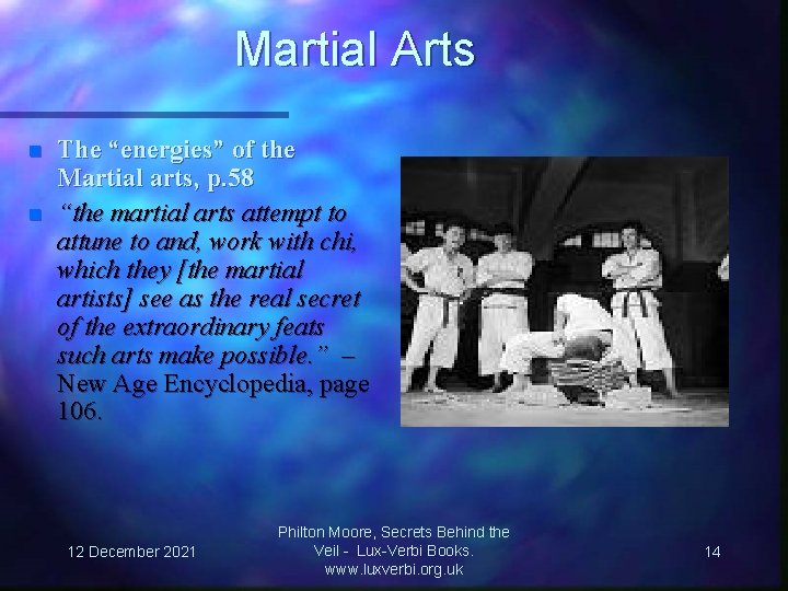 Martial Arts n n The “energies” of the Martial arts, p. 58 “the martial