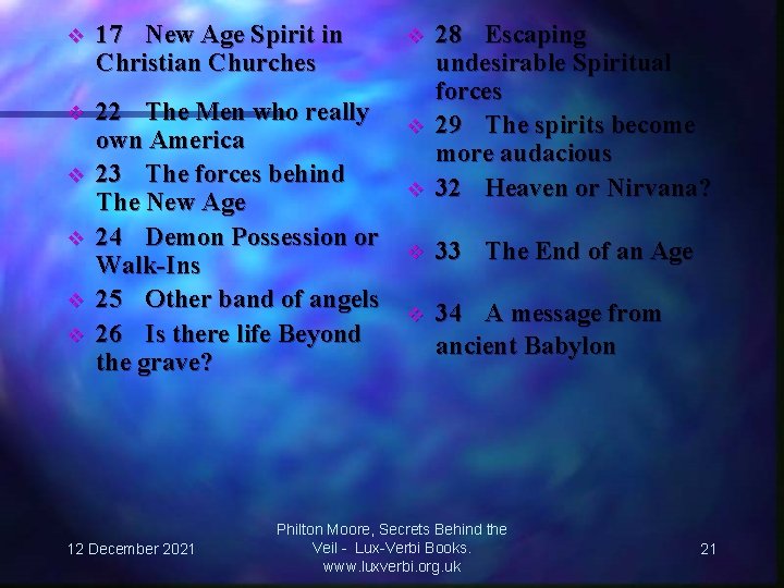 v 17 New Age Spirit in Christian Churches v 22 The Men who really
