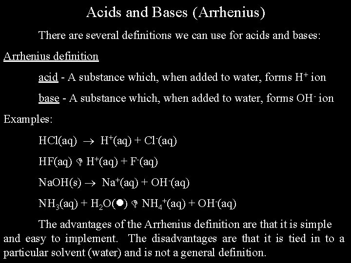 Acids and Bases (Arrhenius) There are several definitions we can use for acids and
