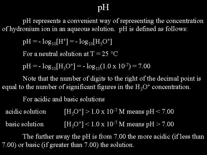 p. H represents a convenient way of representing the concentration of hydronium ion in