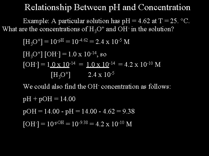 Relationship Between p. H and Concentration Example: A particular solution has p. H =