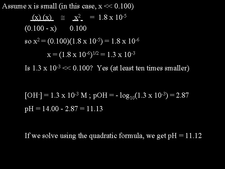 Assume x is small (in this case, x << 0. 100) (x) x 2