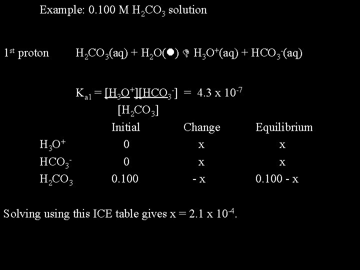 Example: 0. 100 M H 2 CO 3 solution 1 st proton H 2