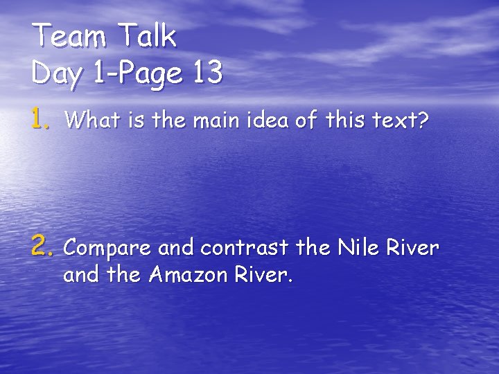 Team Talk Day 1 -Page 13 1. What is the main idea of this
