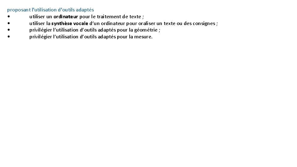 proposant l'utilisation d'outils adaptés • utiliser un ordinateur pour le traitement de texte ;