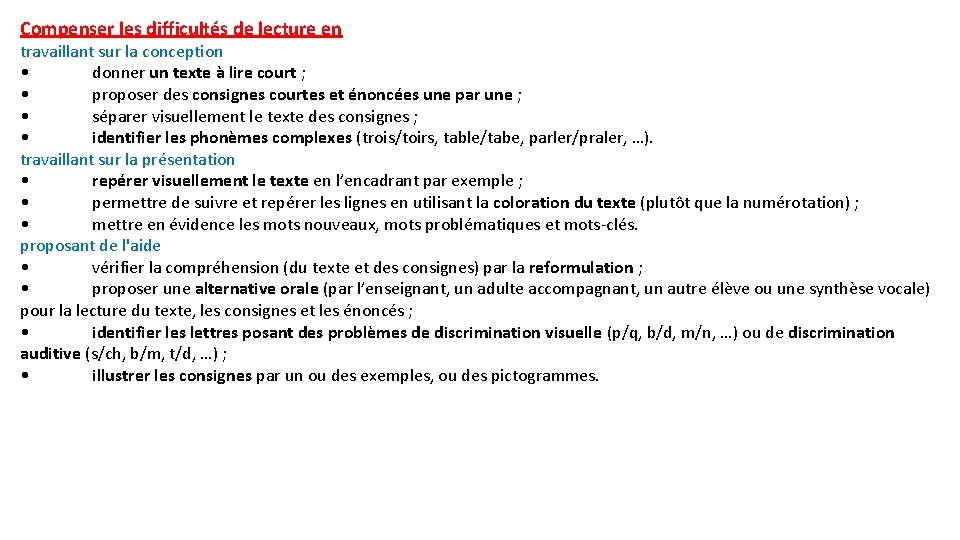 Compenser les difficultés de lecture en travaillant sur la conception • donner un texte