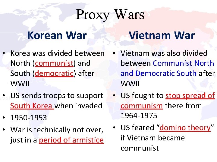 Proxy Wars Korean War Vietnam War • Korea was divided between • Vietnam was
