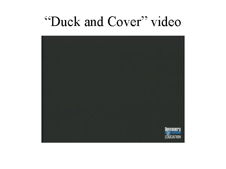 “Duck and Cover” video 