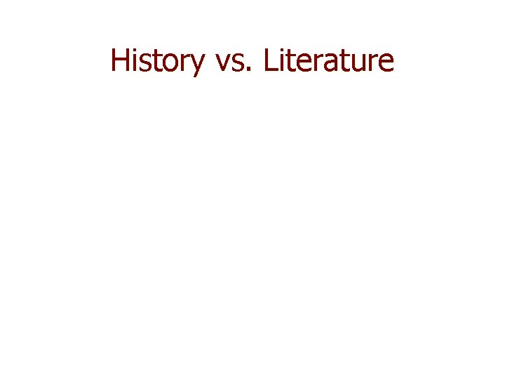 History vs. Literature 