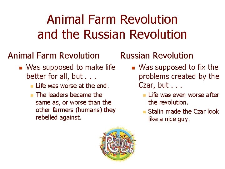 Animal Farm Revolution and the Russian Revolution Animal Farm Revolution n Was supposed to