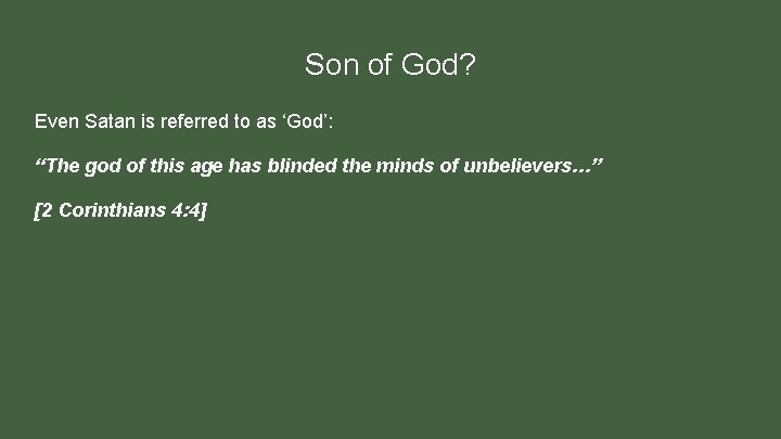 Son of God? Even Satan is referred to as ‘God’: “The god of this