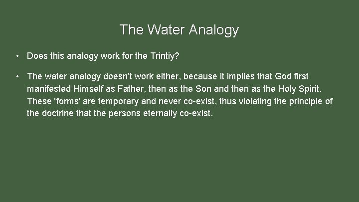 The Water Analogy • Does this analogy work for the Trintiy? • The water