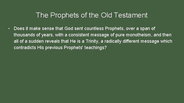 The Prophets of the Old Testament • Does it make sense that God sent