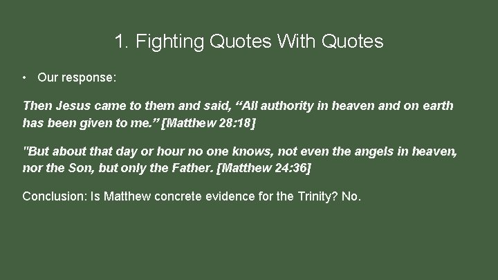 1. Fighting Quotes With Quotes • Our response: Then Jesus came to them and