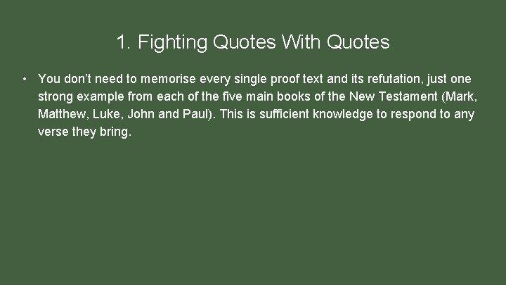 1. Fighting Quotes With Quotes • You don’t need to memorise every single proof