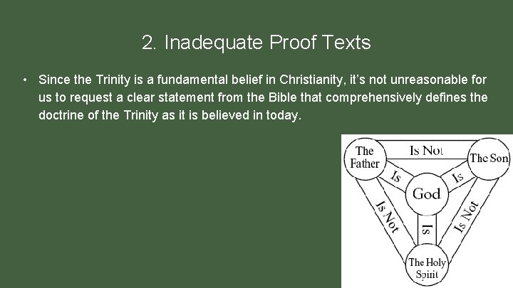 2. Inadequate Proof Texts • Since the Trinity is a fundamental belief in Christianity,