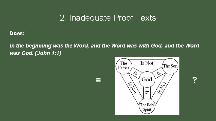 2. Inadequate Proof Texts Does: In the beginning was the Word, and the Word