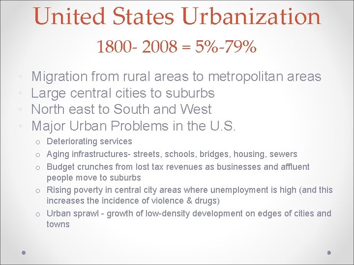 United States Urbanization 1800 - 2008 = 5%-79% • • Migration from rural areas