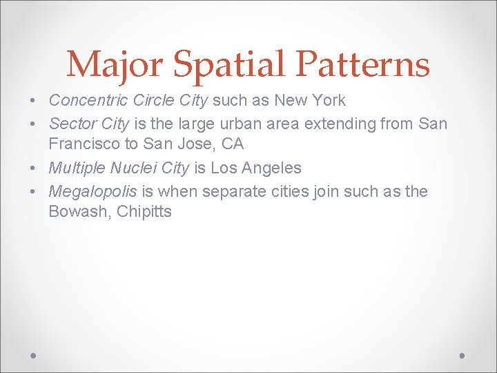 Major Spatial Patterns • Concentric Circle City such as New York • Sector City