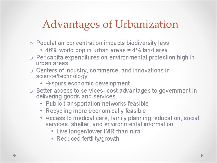 Advantages of Urbanization o Population concentration impacts biodiversity less • 46% world pop in