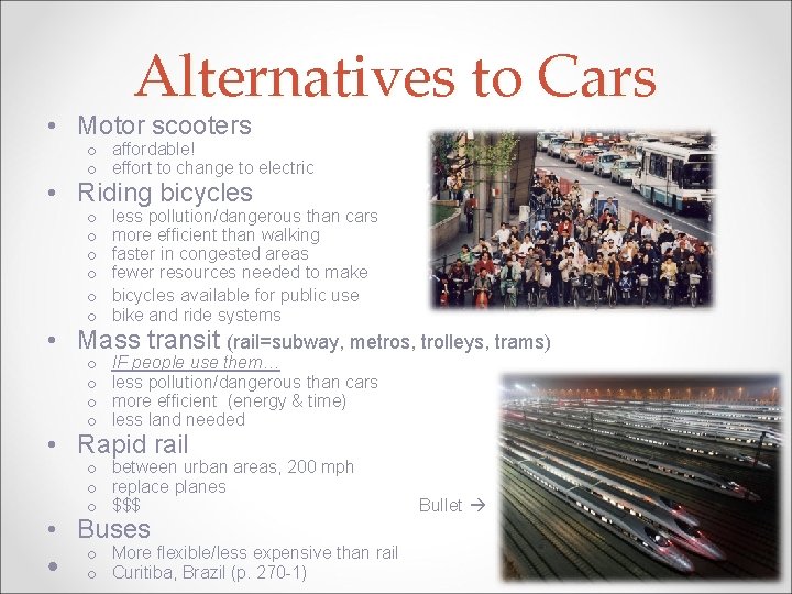 Alternatives to Cars • Motor scooters o affordable! o effort to change to electric