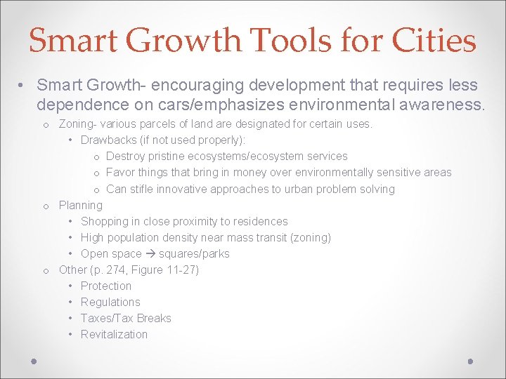 Smart Growth Tools for Cities • Smart Growth- encouraging development that requires less dependence