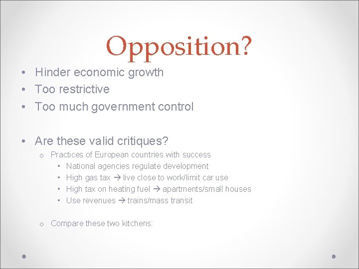 Opposition? • Hinder economic growth • Too restrictive • Too much government control •