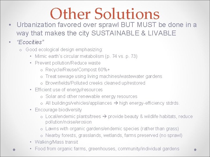  • Other Solutions Urbanization favored over sprawl BUT MUST be done in a