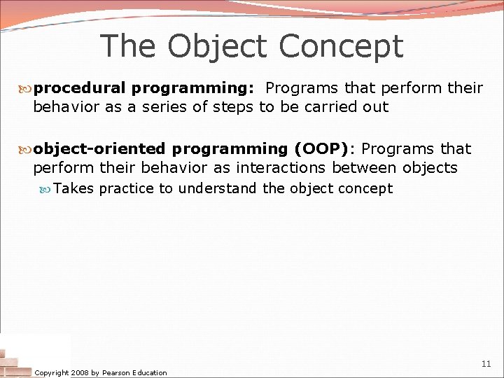 The Object Concept procedural programming: Programs that perform their behavior as a series of The Object Concept procedural programming: Programs that perform their behavior as a series of