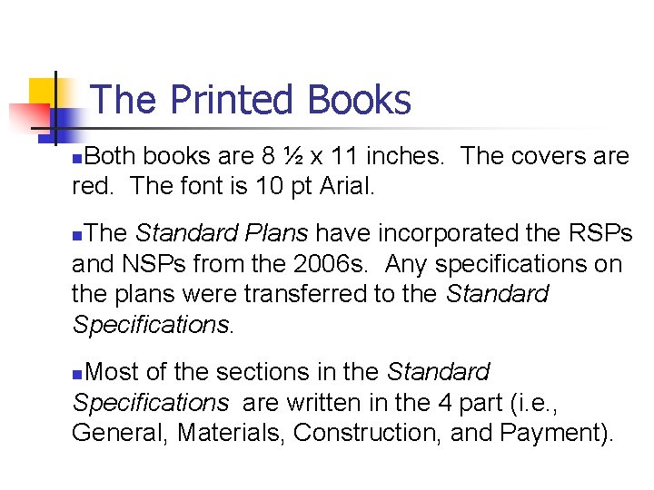 The Printed Books Both books are 8 ½ x 11 inches. The covers are