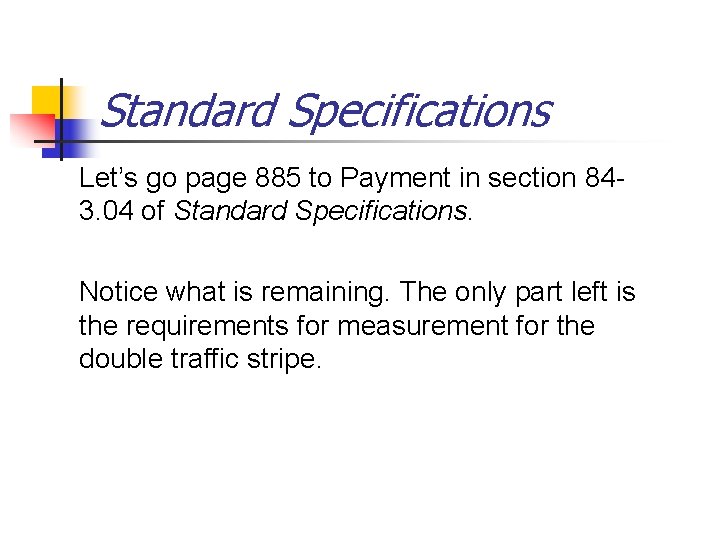 Standard Specifications Let’s go page 885 to Payment in section 843. 04 of Standard