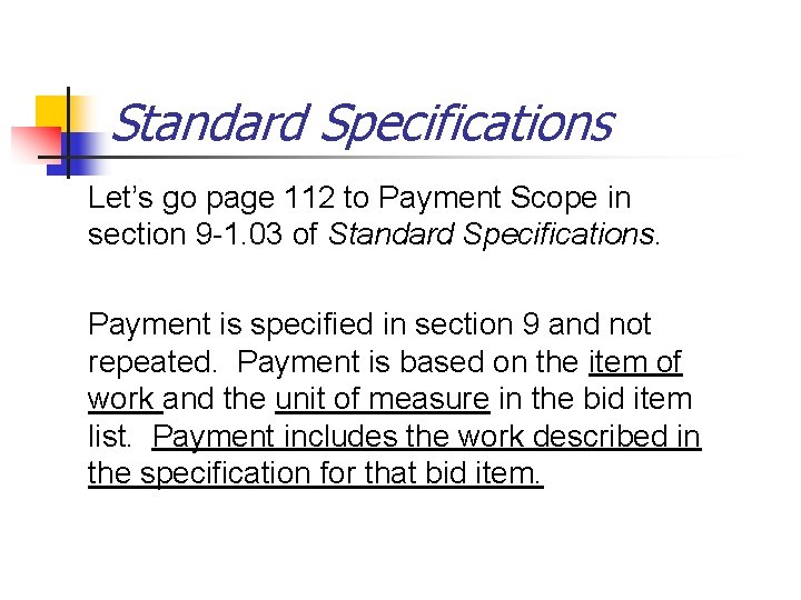 Standard Specifications Let’s go page 112 to Payment Scope in section 9 -1. 03