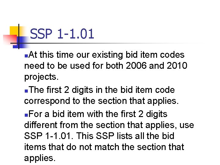 SSP 1 -1. 01 At this time our existing bid item codes need to