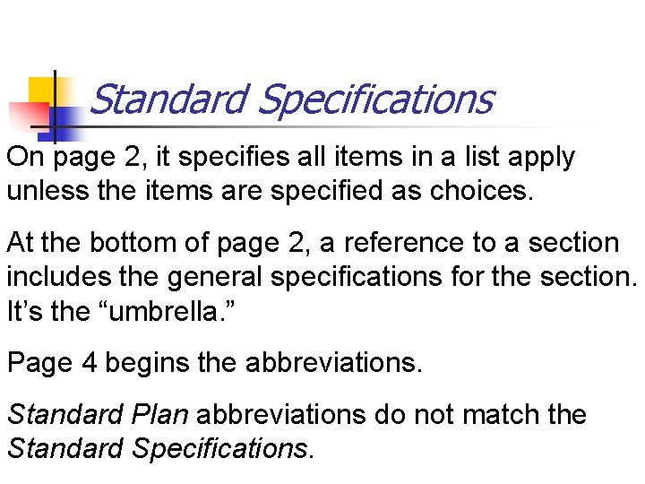 Standard Specifications On page 2, it specifies all items in a list apply unless