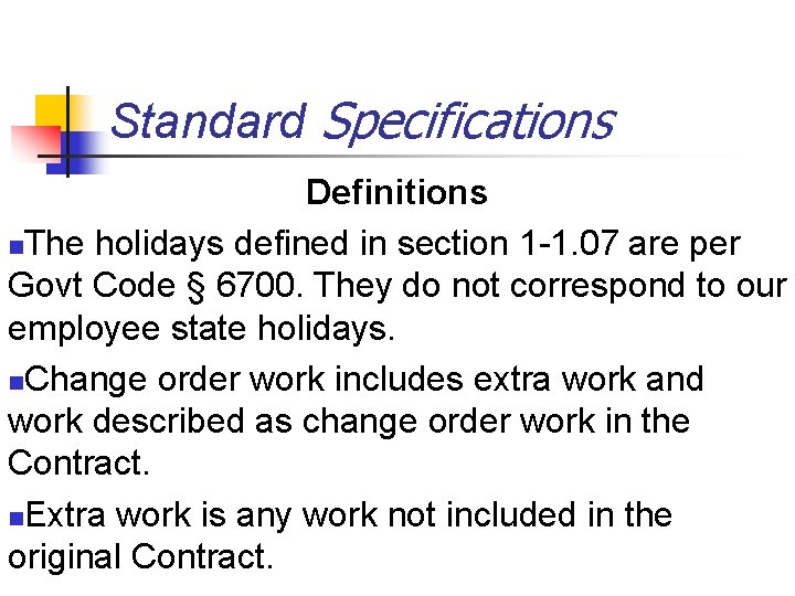 Standard Specifications Definitions n. The holidays defined in section 1 -1. 07 are per