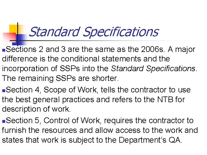 Standard Specifications Sections 2 and 3 are the same as the 2006 s. A