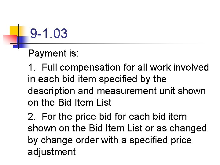 9 -1. 03 Payment is: 1. Full compensation for all work involved in each