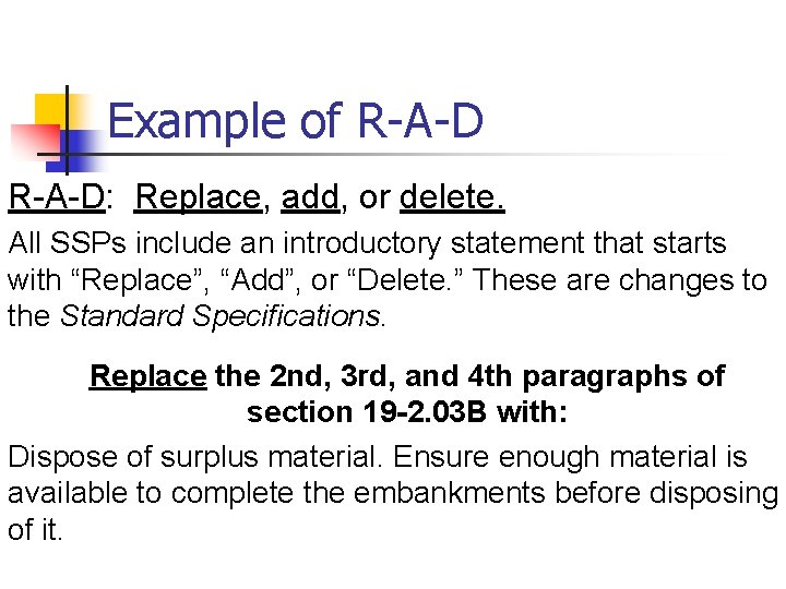 Example of R-A-D: Replace, add, or delete. All SSPs include an introductory statement that