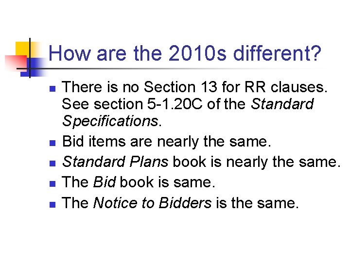 How are the 2010 s different? n n n There is no Section 13