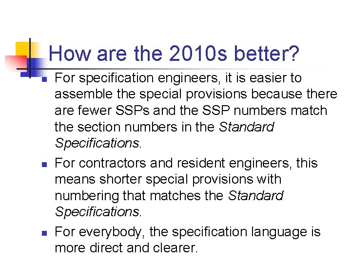 How are the 2010 s better? n n n For specification engineers, it is