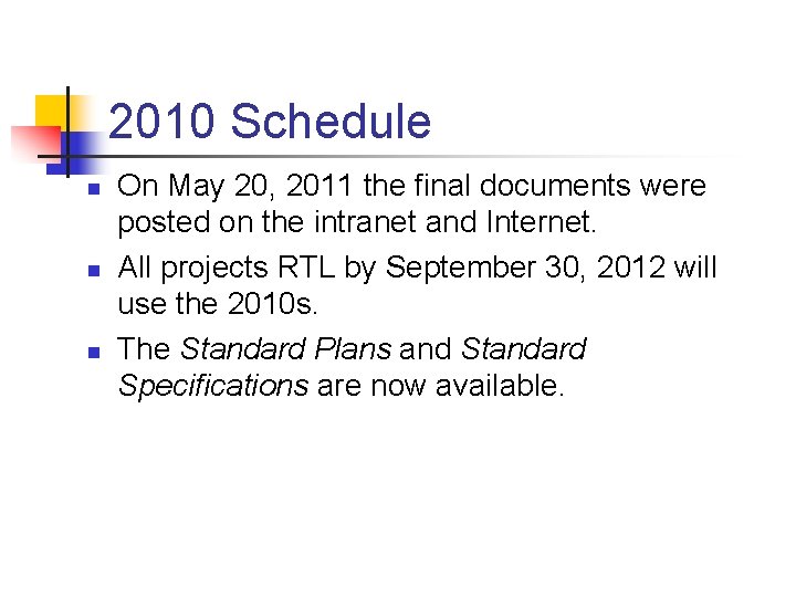 2010 Schedule n n n On May 20, 2011 the final documents were posted