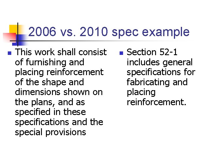 2006 vs. 2010 spec example n This work shall consist of furnishing and placing