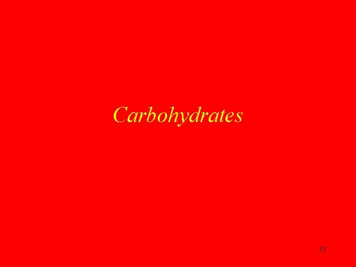Carbohydrates 33 
